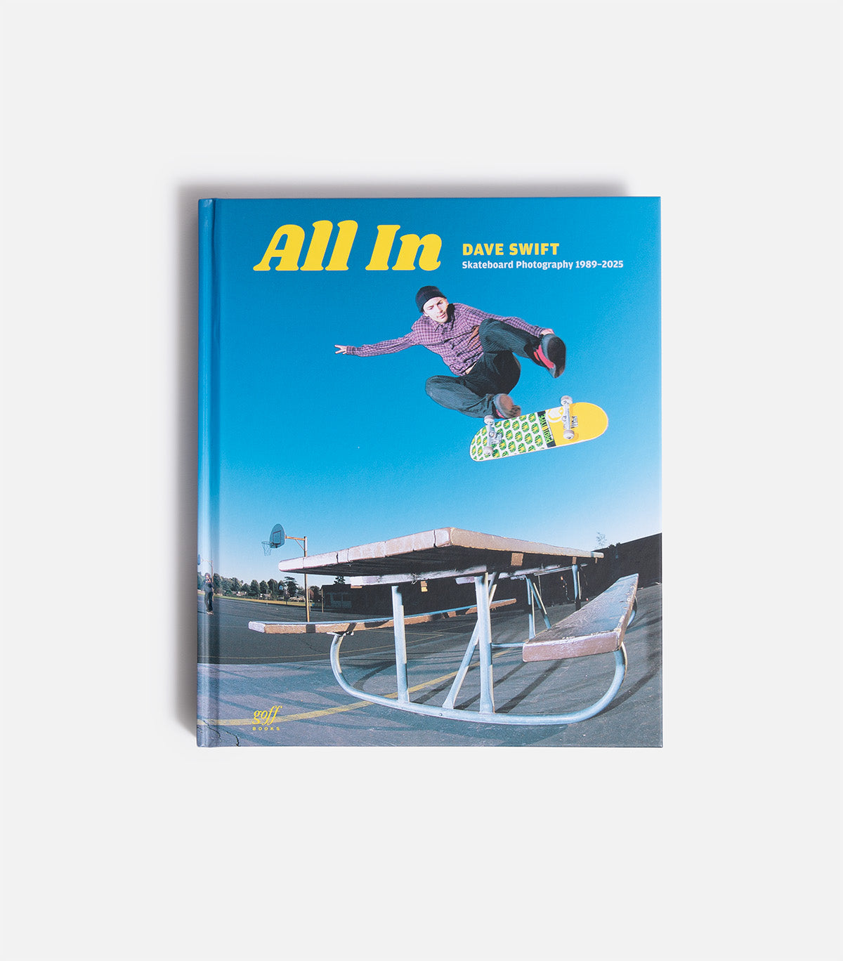 All In: Skateboard Photography by Dave Swift 1989-2025 Book